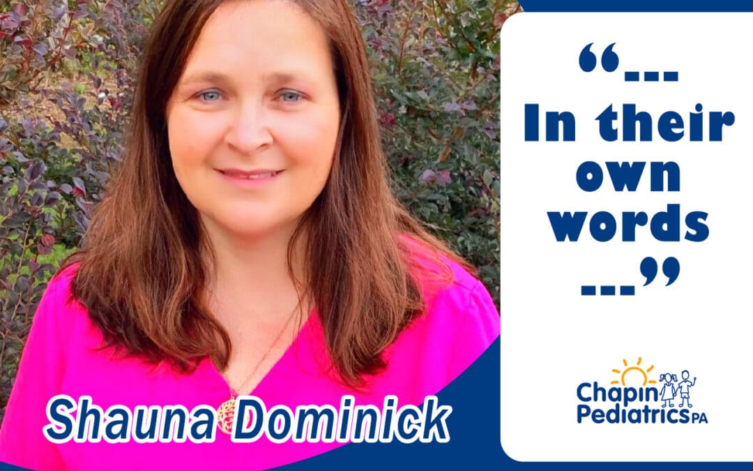 Shauna Dominick serves as an LPN with Chapin Pediatrics, a pediatrician located in Chapin, South Carolina